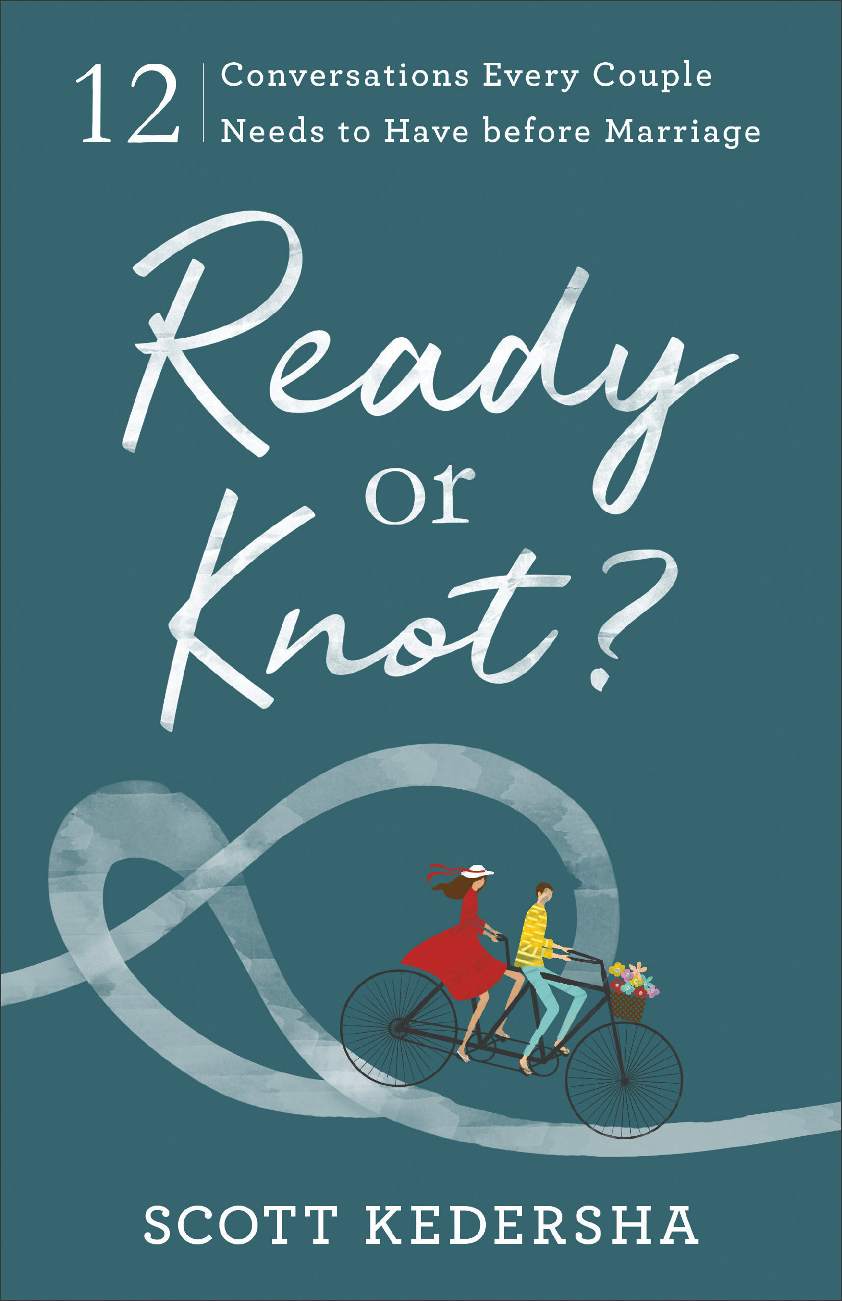 Ready or Knot? 12 Conversations Every Couple Needs to Have before Marriage
