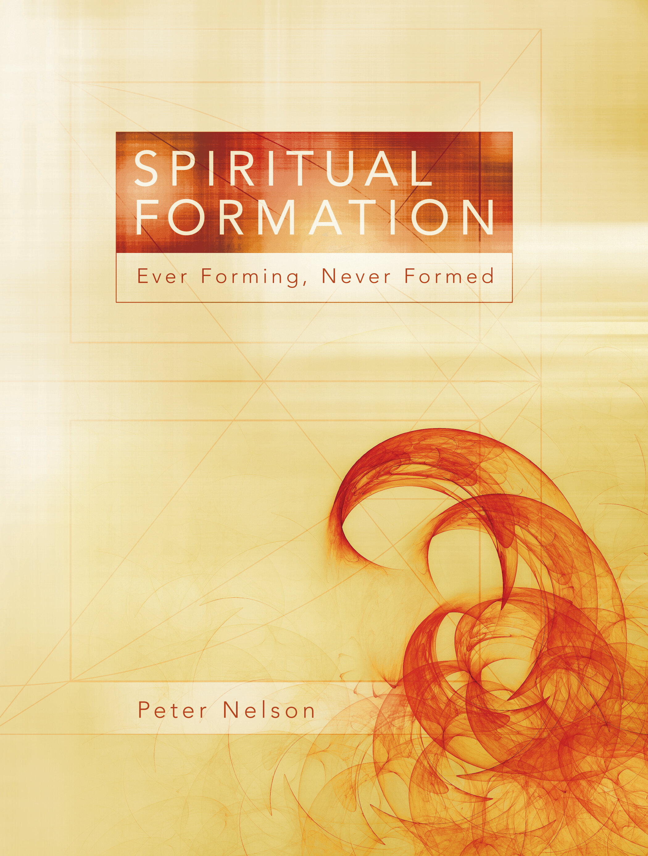 Spiritual Formation: Ever Forming, Never Formed