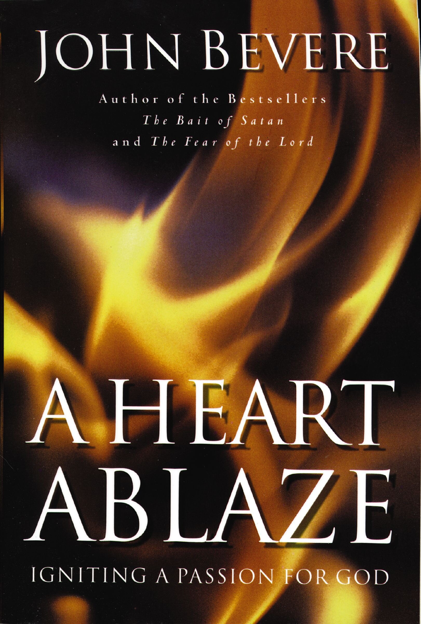 A Heart Ablaze: Igniting a Passion for God