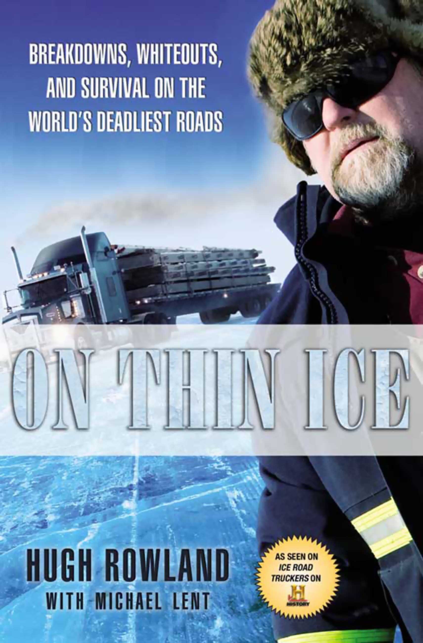On Thin Ice: Breakdowns, Whiteouts, and Survival on the World's ...