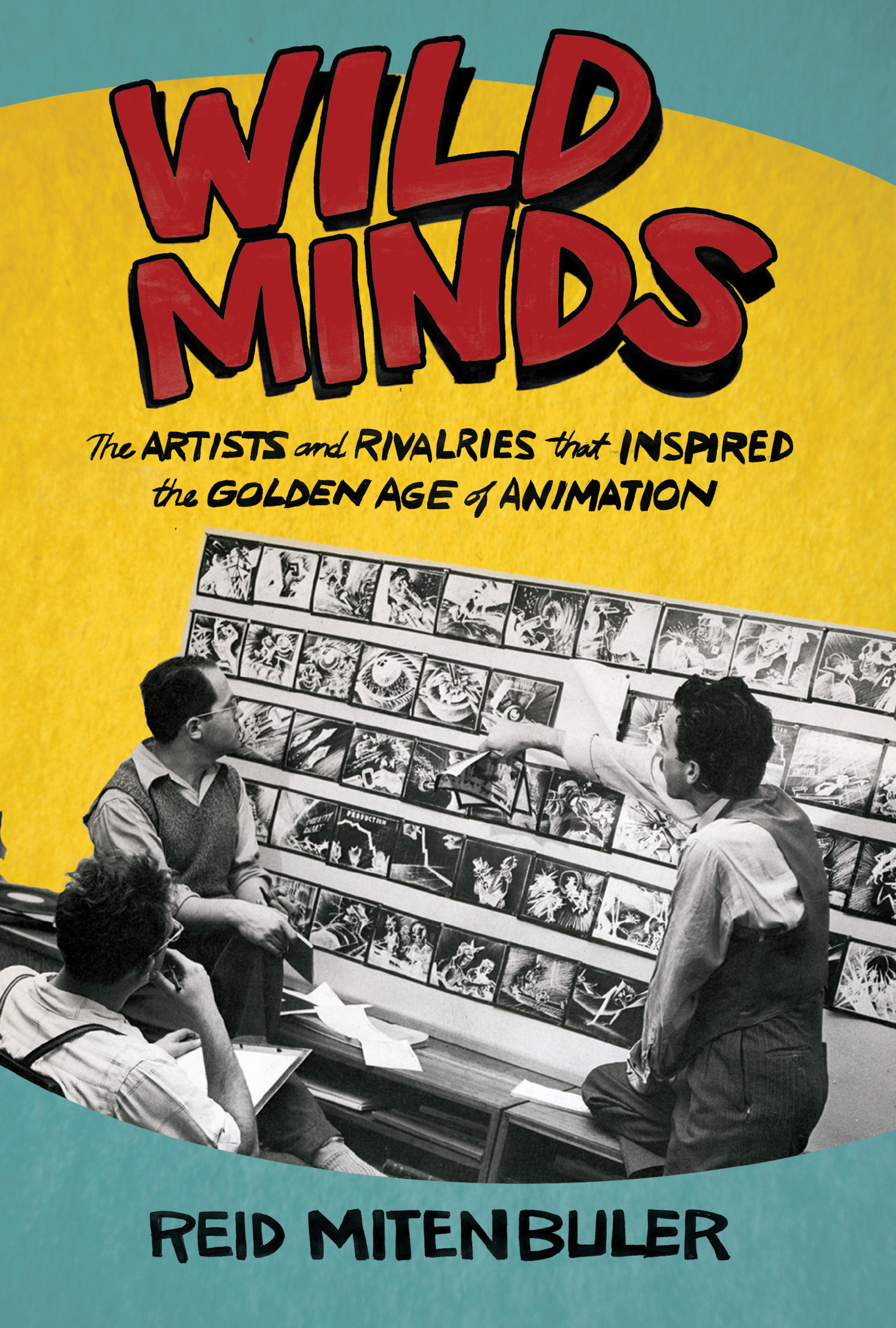 Wild Minds: The Artists and Rivalries that Inspired the Golden Age of ...