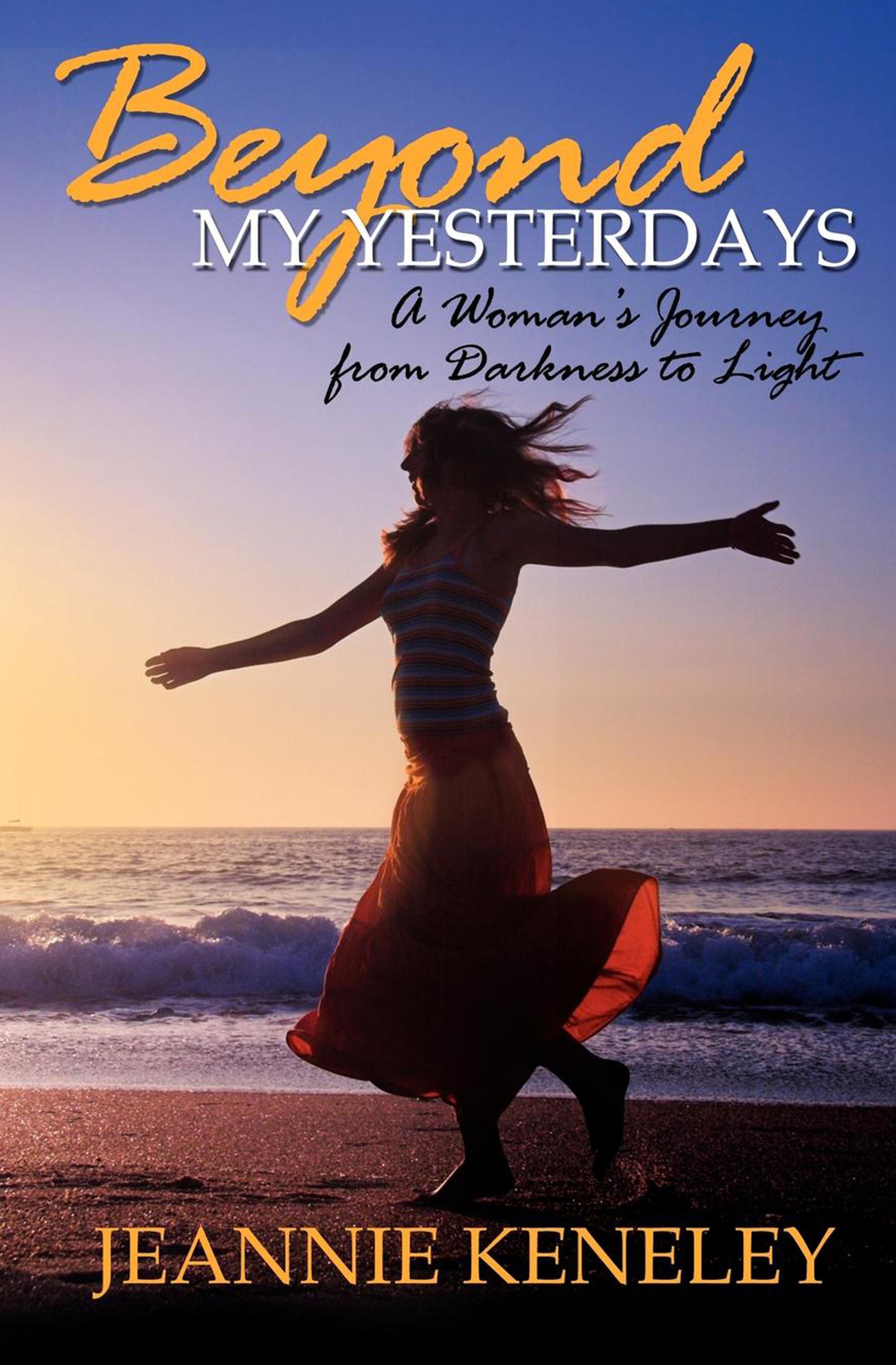 Beyond My Yesterdays: A Woman's Journey from Darkness to Light | Logos ...