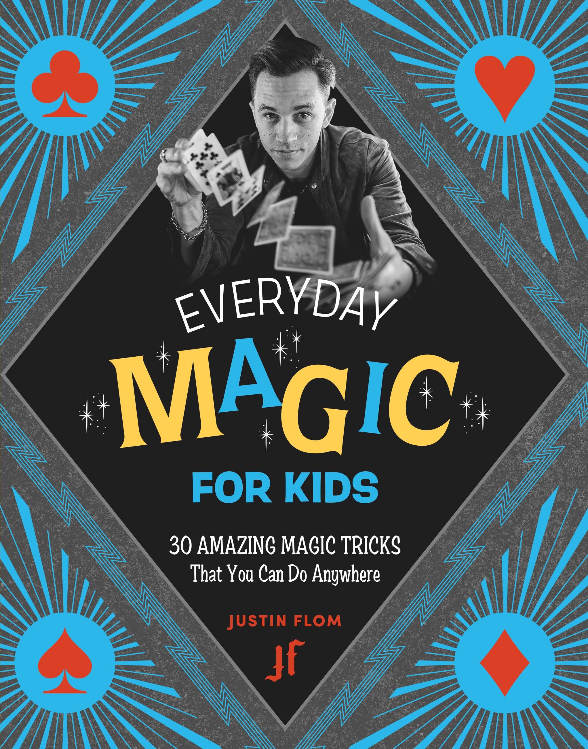 Everyday Magic for Kids: 30 Amazing Magic Tricks That You Can Do ...