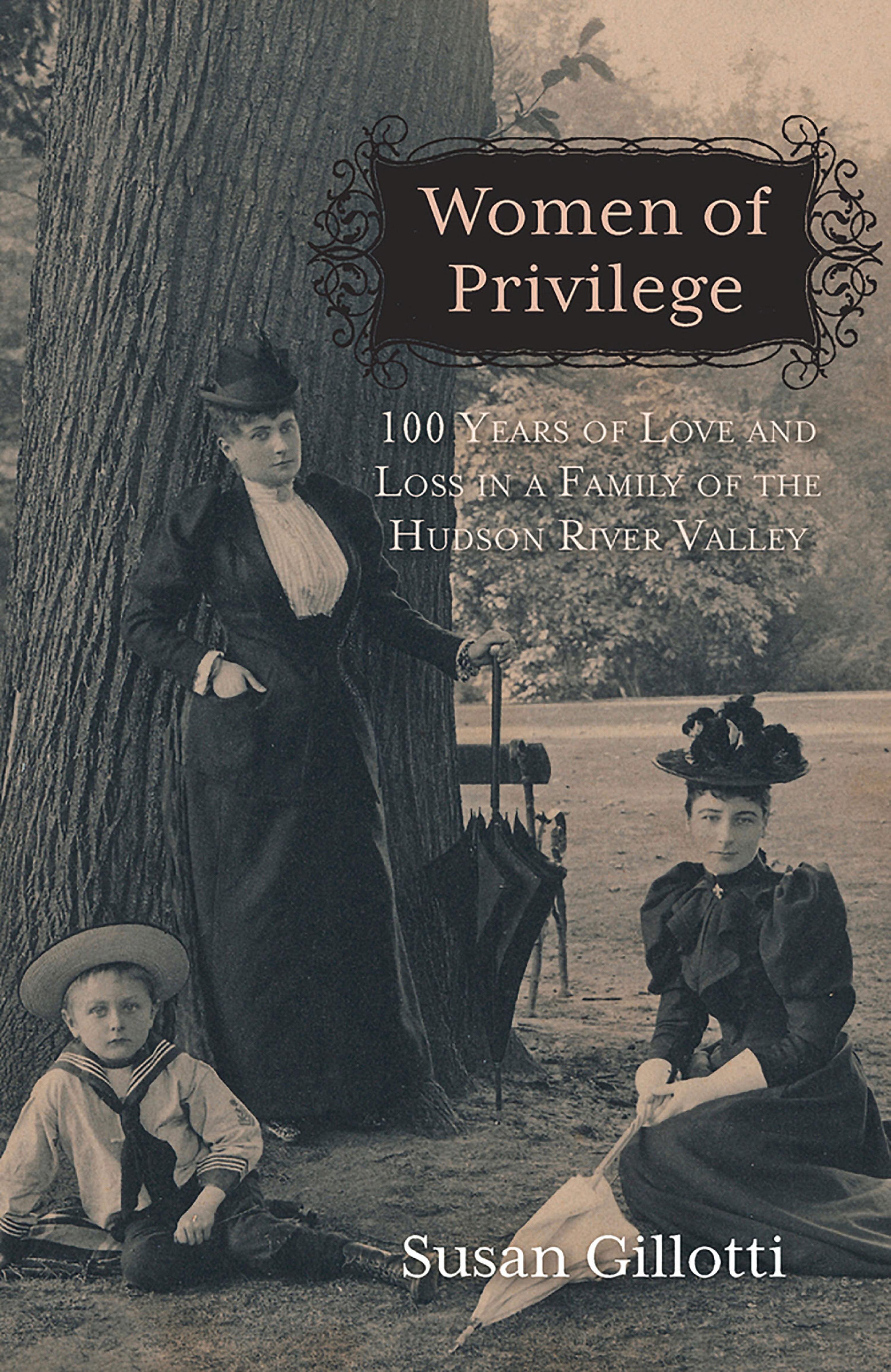 Women of Privilege: 100 Years of Love and Loss in a Family of the ...