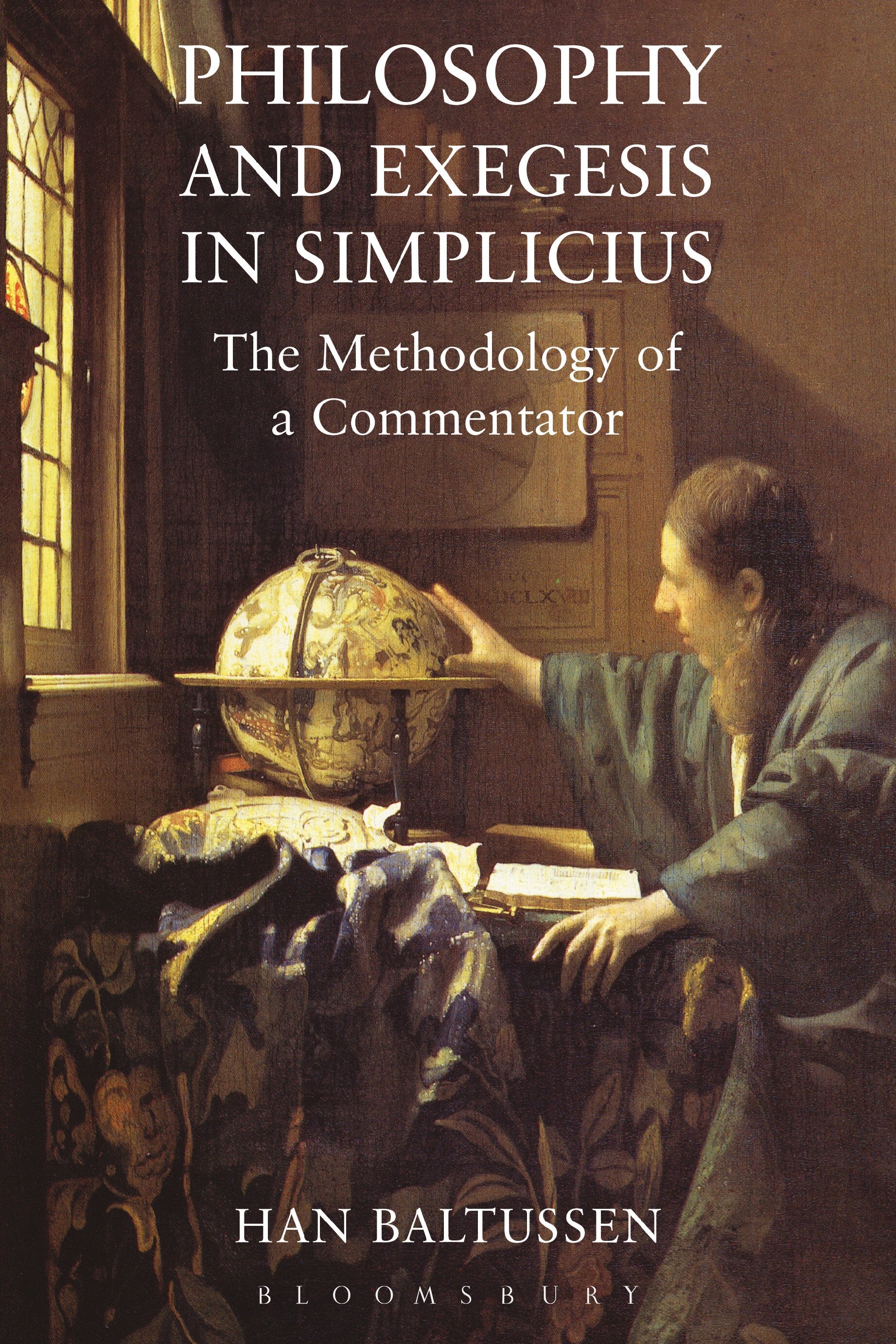 Philosophy and Exegesis in Simplicius: The Methodology of a Commentator ...