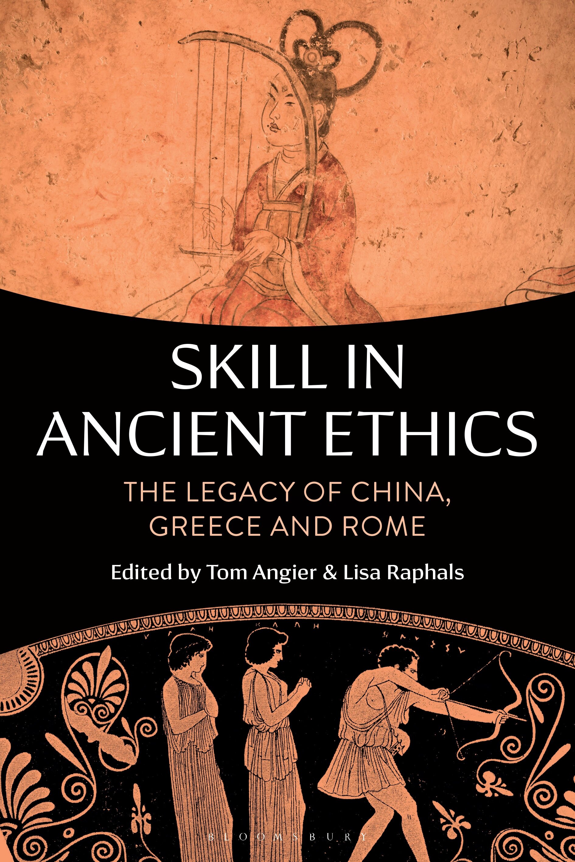 Skill in Ancient Ethics: The Legacy of China, Greece and Rome General ...