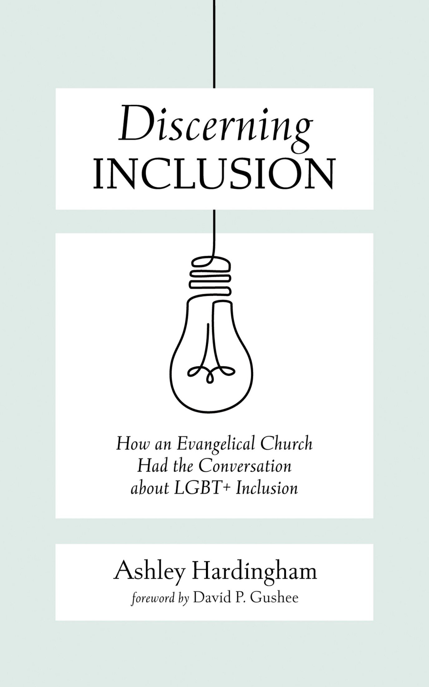 Discerning Inclusion: How an Evangelical Church Had the Conversation ...