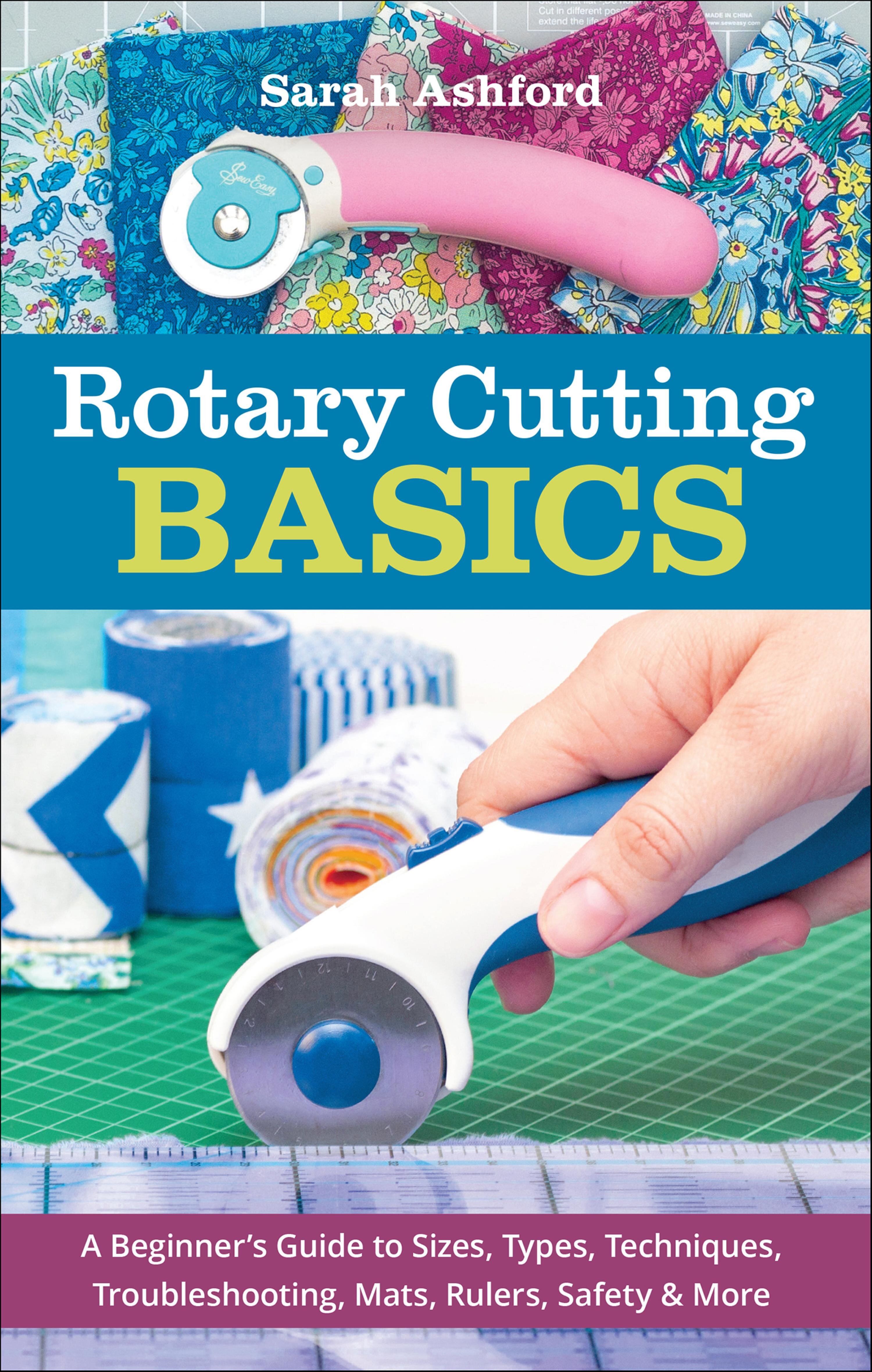 Rotary Cutting Basics: A Beginner's Guide to Sizes, Types, Techniques ...