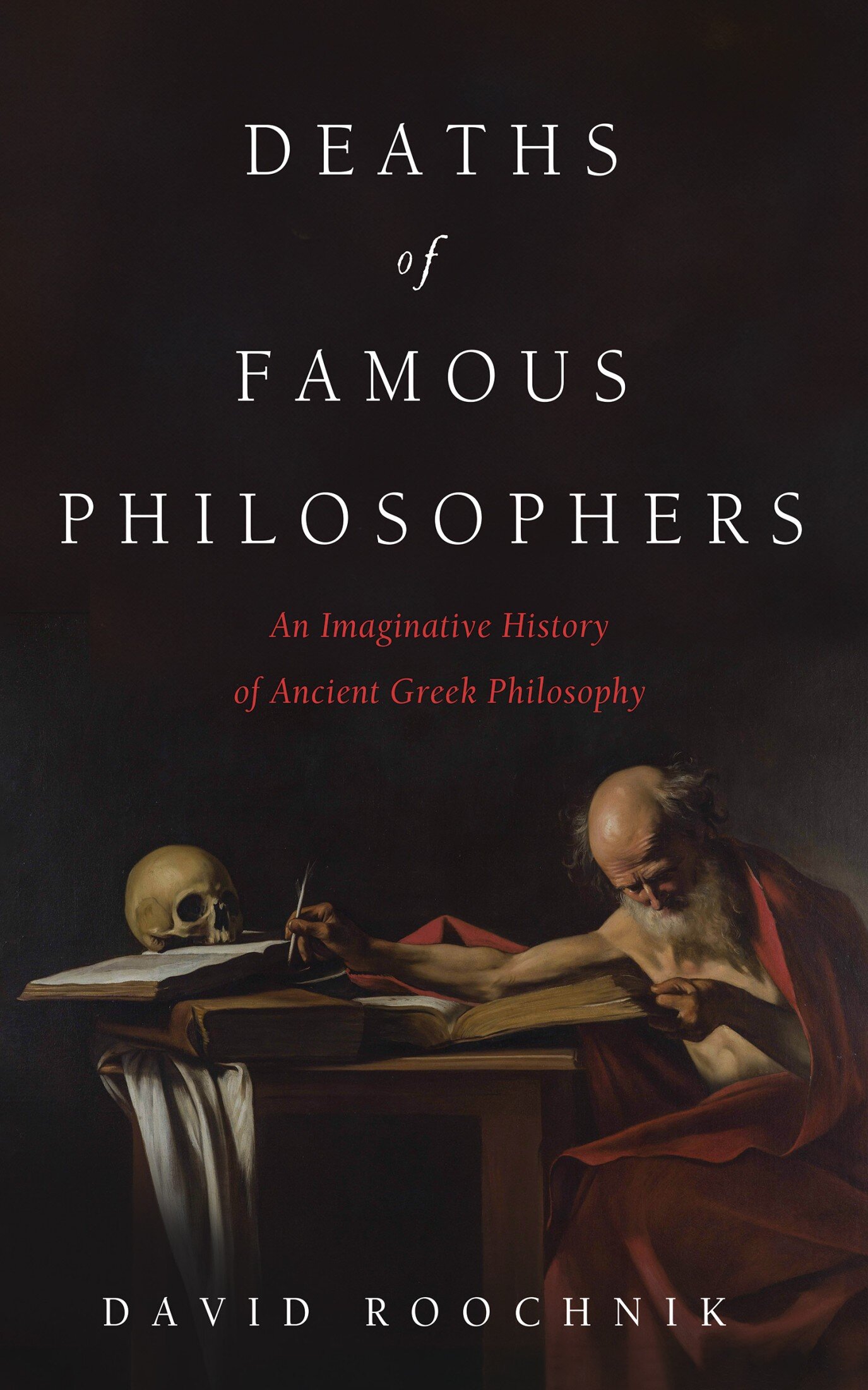 Deaths of Famous Philosophers: An Imaginative History of Ancient Greek ...