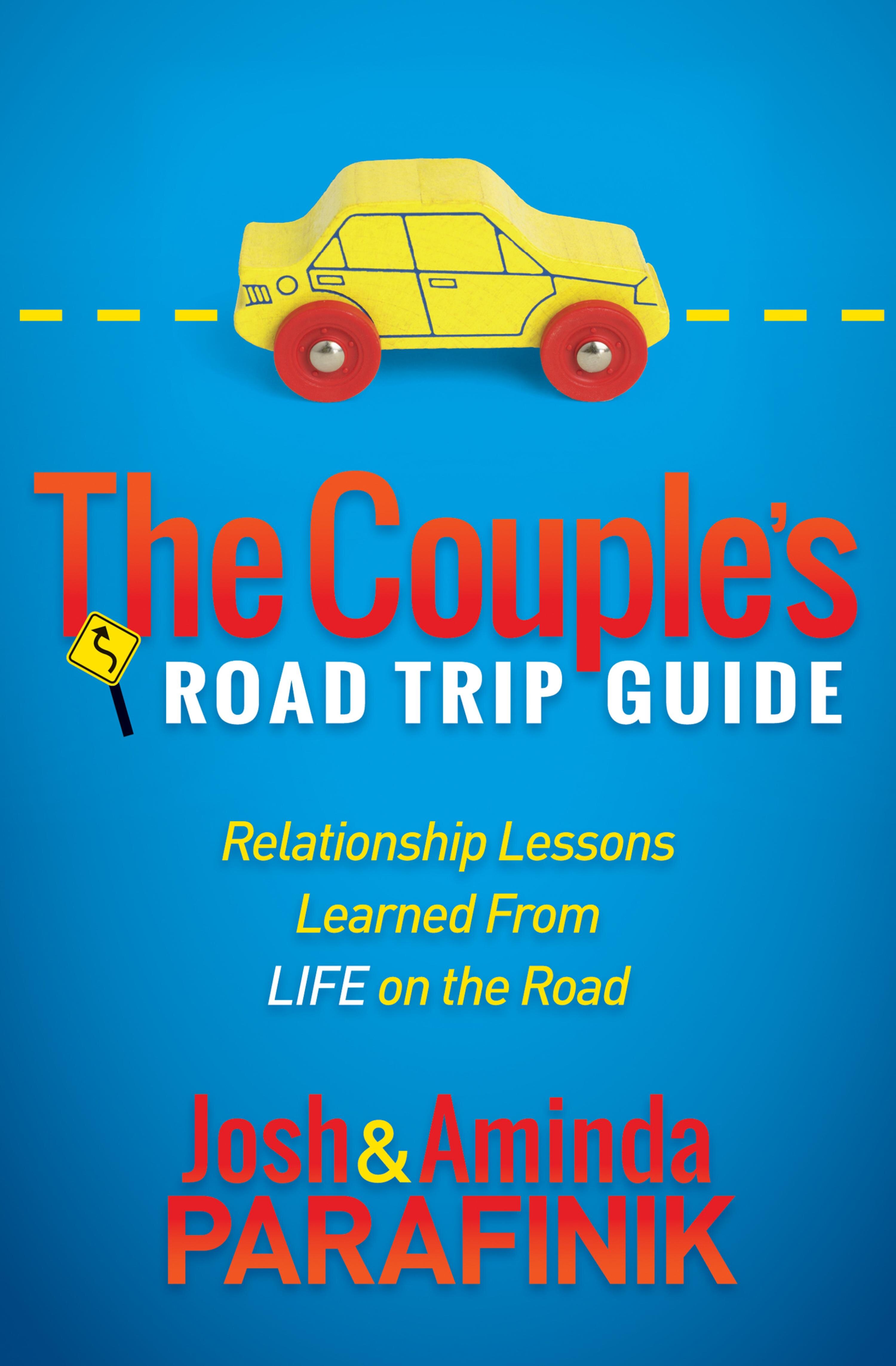 The Couple's Road Trip Guide: Relationship Lessons Learned From Life on ...
