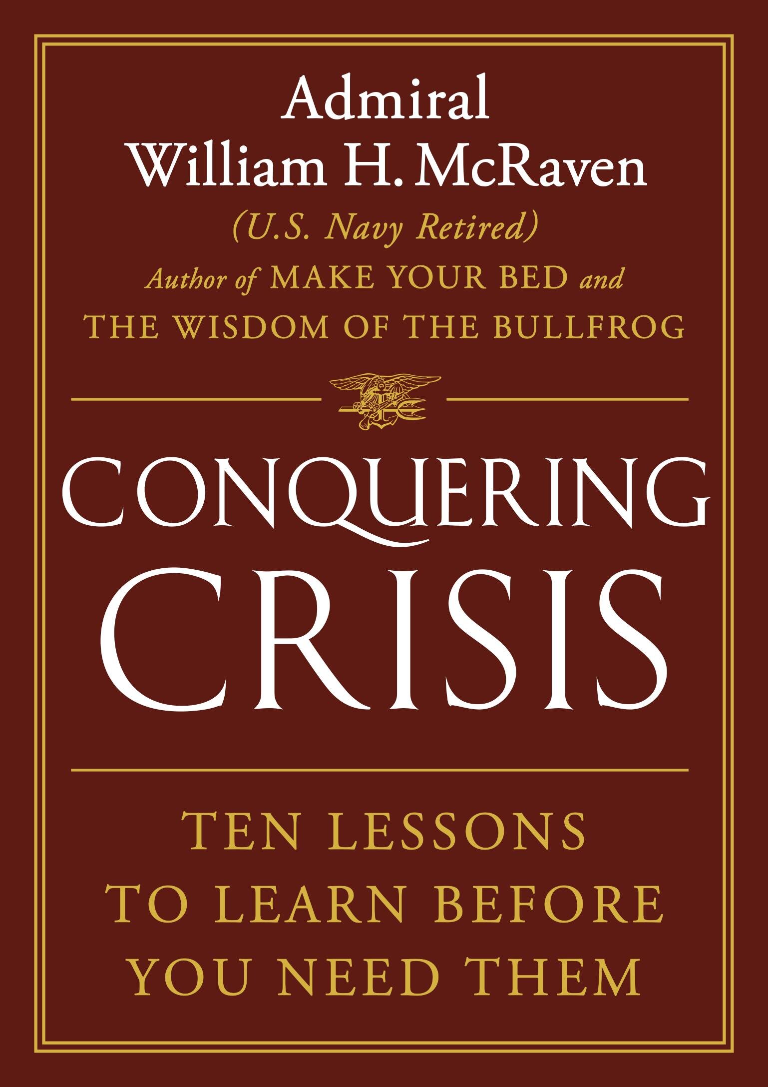 Conquering Crisis: Ten Lessons to Learn Before You Need Them General Ebooks