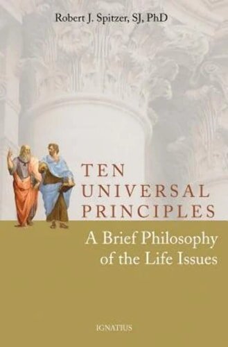 Ten Universal Principles: A Brief Philosophy of the Life Issues | Logos ...