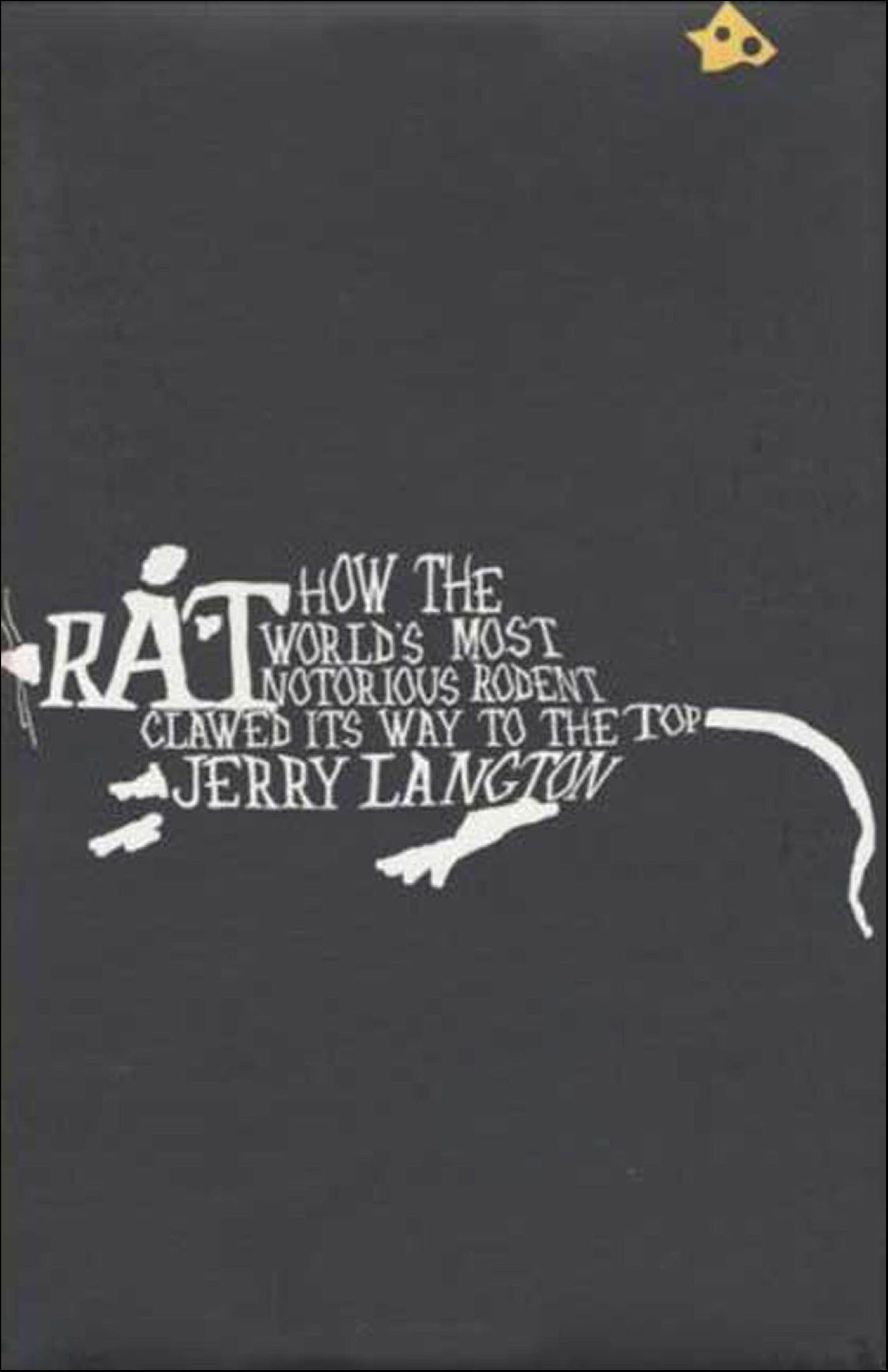 Rat: How the World's Most Notorious Rodent Clawed Its Way to the Top ...