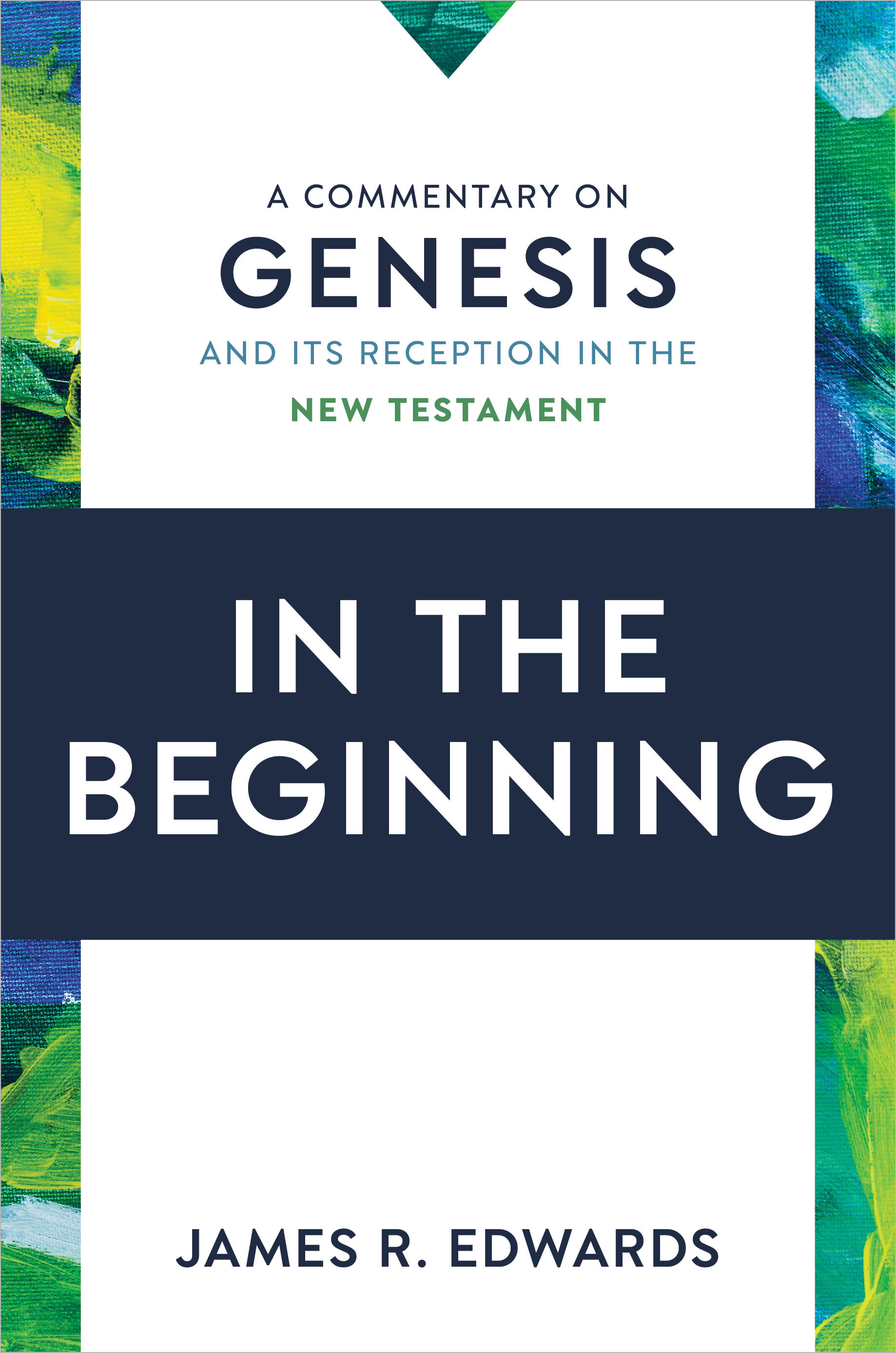 In the Beginning: A Commentary on Genesis and Its Reception in the New ...