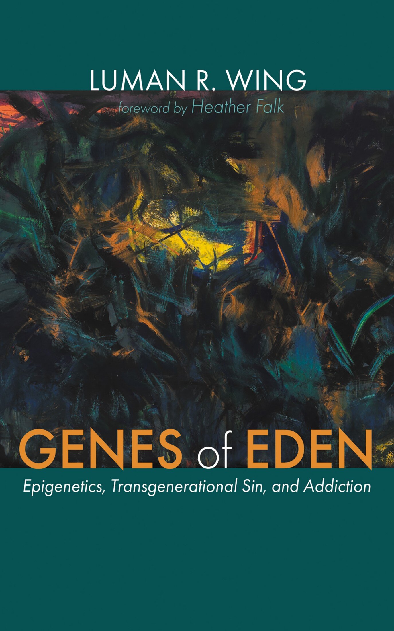 Genes of Eden: Epigenetics, Transgenerational Sin, and Addiction ...