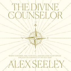 The Divine Counselor: Renew Your Mind, Heal Your Soul, and