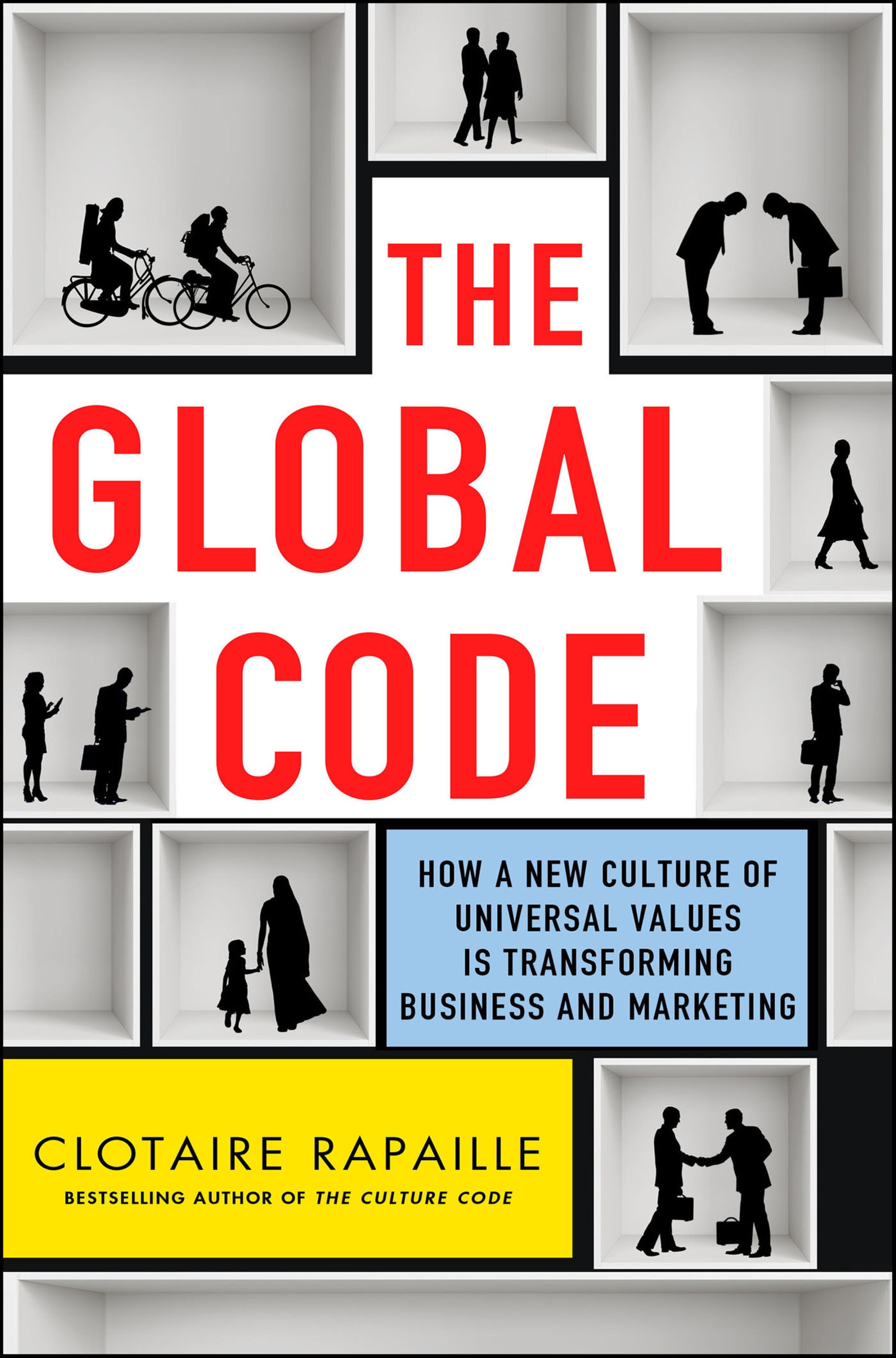The Global Code: How a New Culture of Universal Values Is Reshaping ...