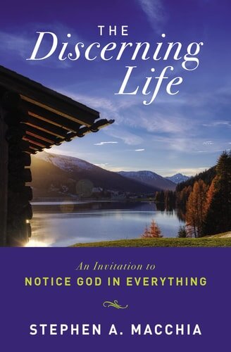 The Discerning Life: An Invitation to Notice God in Everything | Logos ...