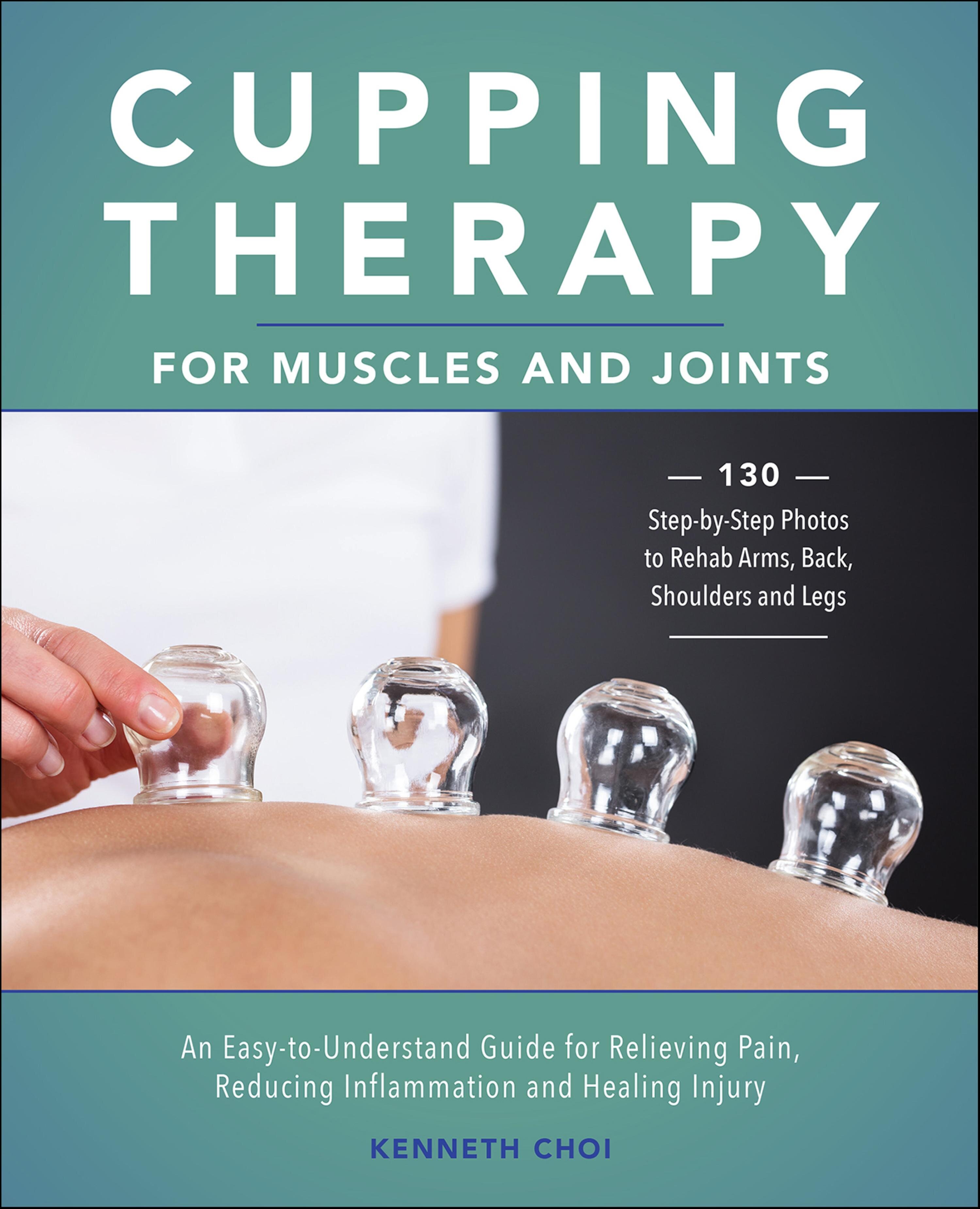 Cupping Therapy for Muscles and Joints: An Easy-to-Understand Guide for ...