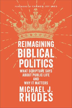 Reimagining Biblical Politics: What Scripture Says About Public Life ...