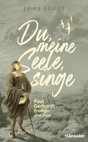 Du, meine Seele, singe: Paul Gerhardt - Prediger und Poet | Logos Bible ...