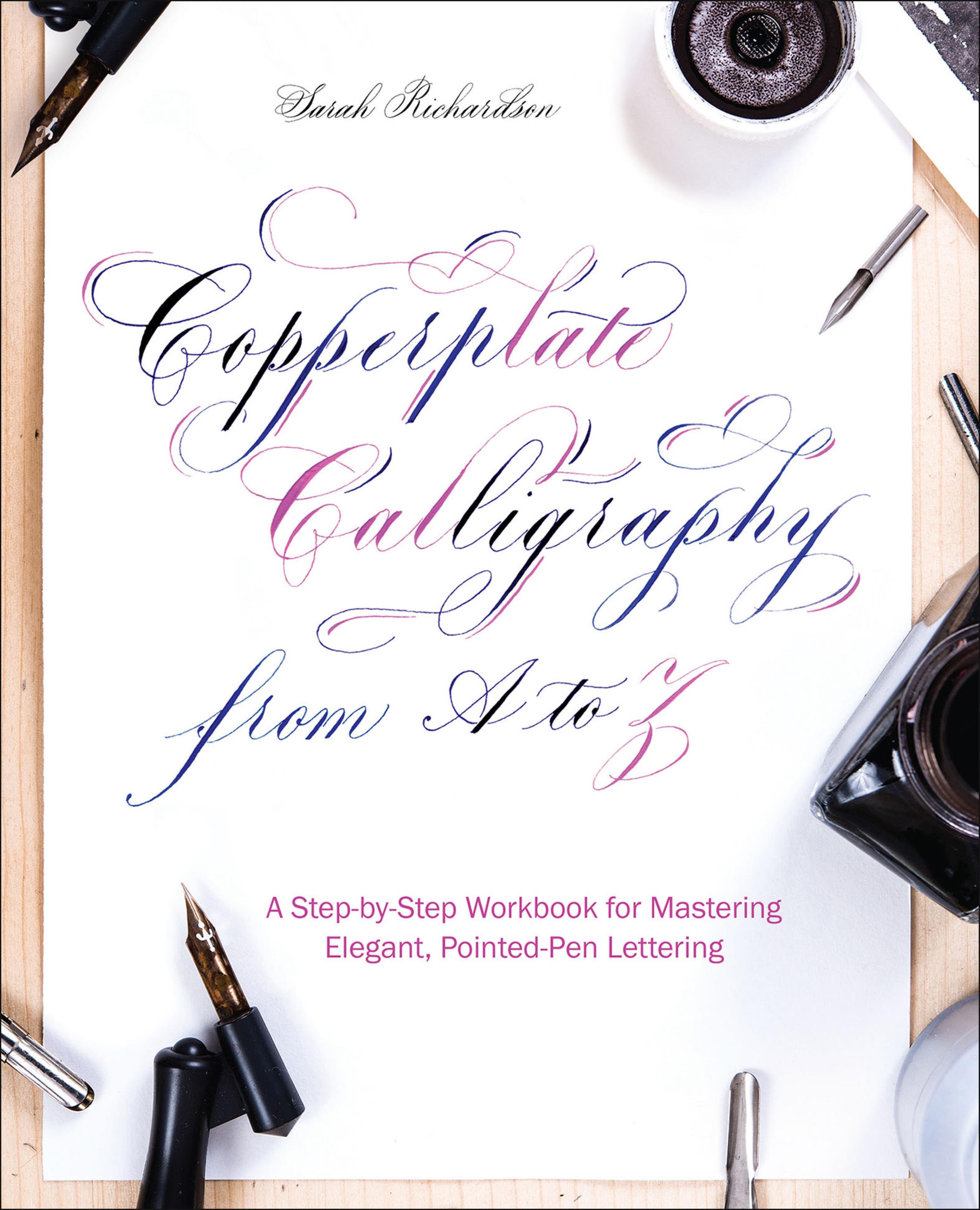 Copperplate Calligraphy from A to Z: A Step-by-Step Workbook for ...