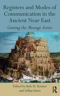 Registers and Modes of Communication in the Ancient Near East: Getting ...