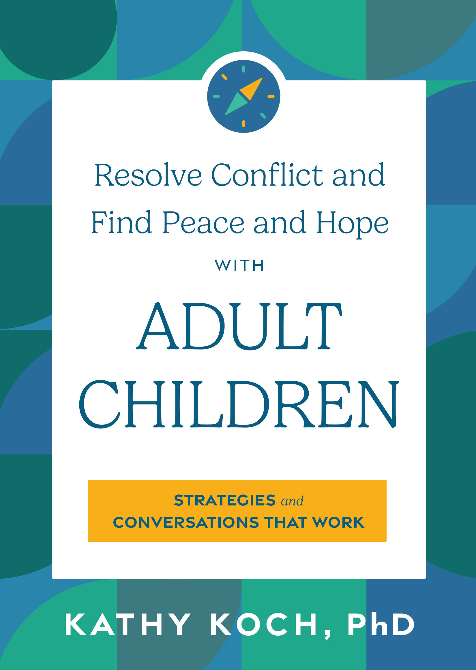 Resolve Conflict and Find Peace and Hope with Adult Children ...