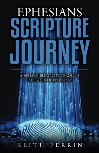 Ephesians Scripture Journey: A 40-Day Bible Study Through the Book of ...