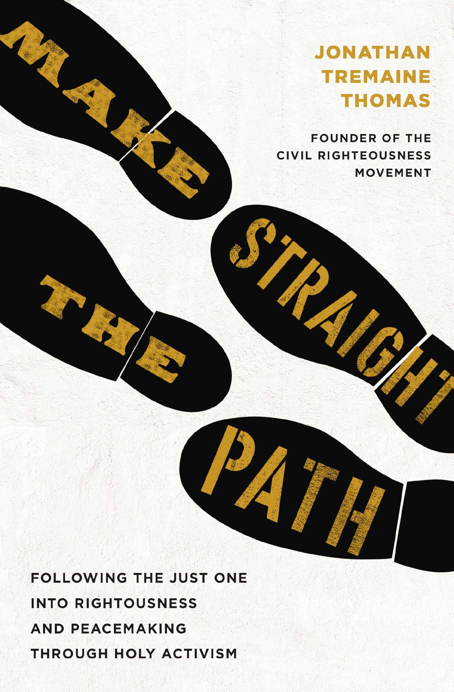 Make Straight the Path: Following the Just One into Righteousness and ...