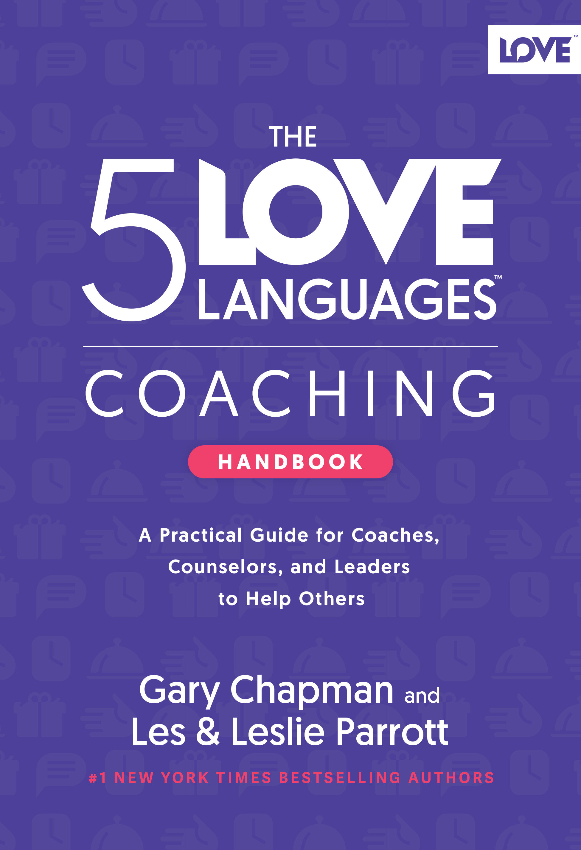 The 5 Love Languages Coaching Handbook: A Practical Guide for Coaches ...