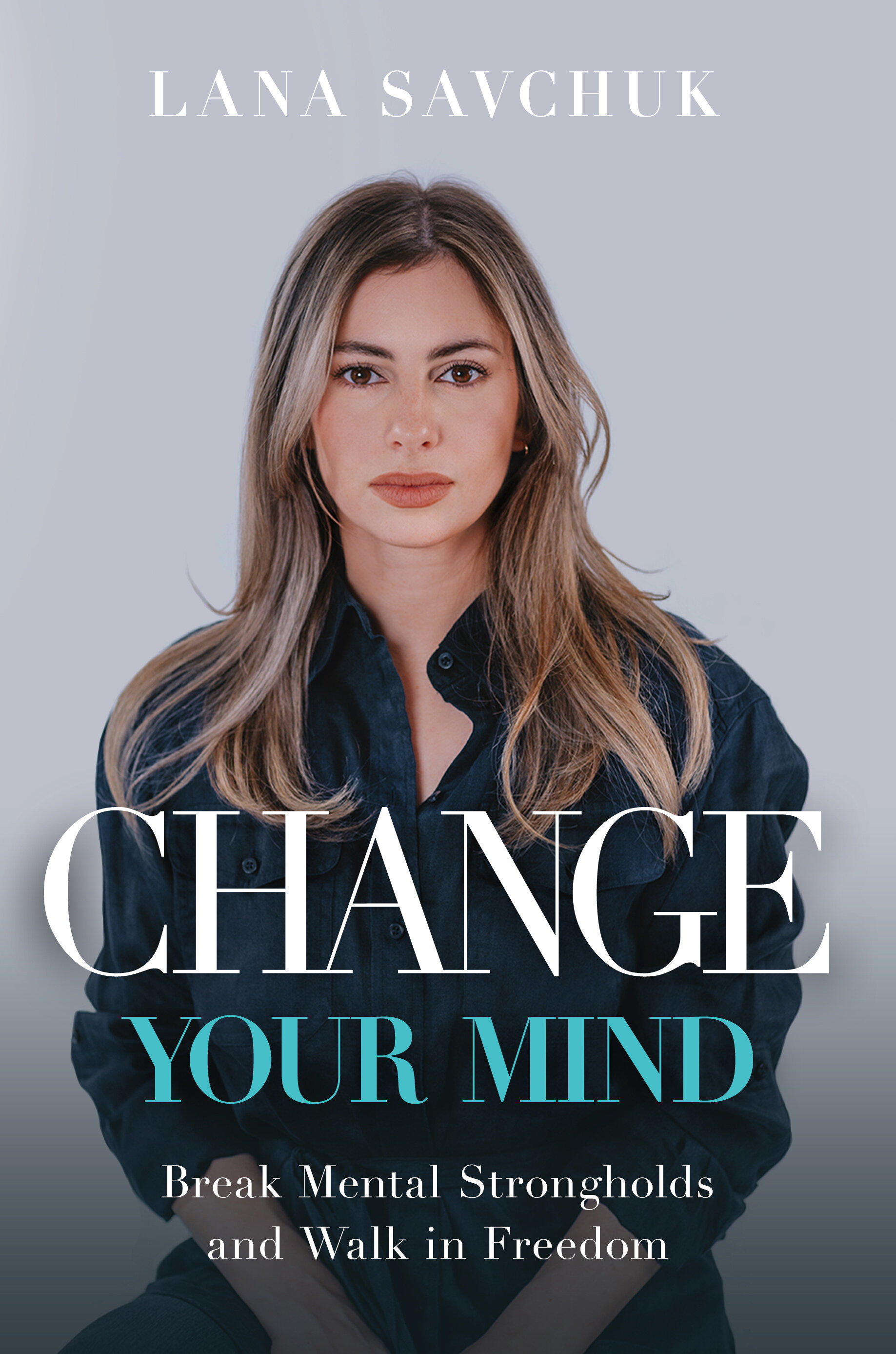 Change Your Mind: Break Mental Strongholds and Walk in Freedom | Logos ...
