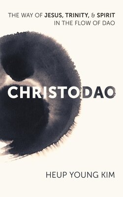 Christodao: The Way of Jesus, Trinity, and Spirit in the Flow of Dao ...