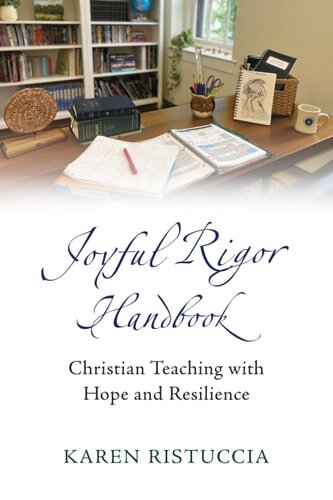 Joyful Rigor Handbook: Christian Teaching with Hope and Resilience - Verbum