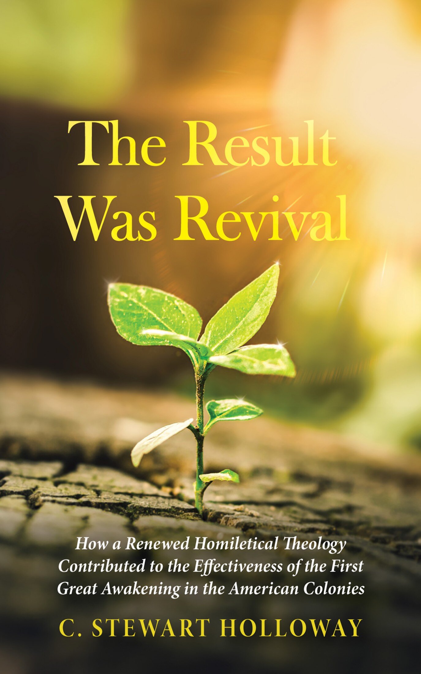 The Result Was Revival: How a Renewed Homiletical Theology Contributed ...