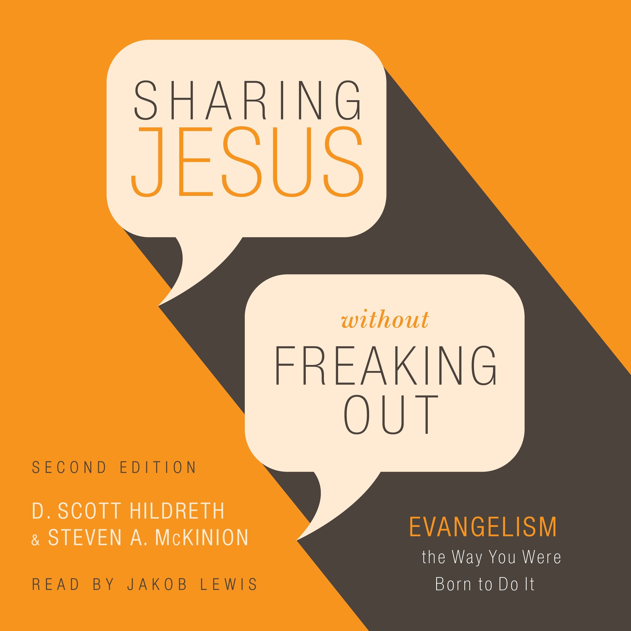 Sharing Jesus Without Freaking Out: Evangelism the Way You Were Born to ...