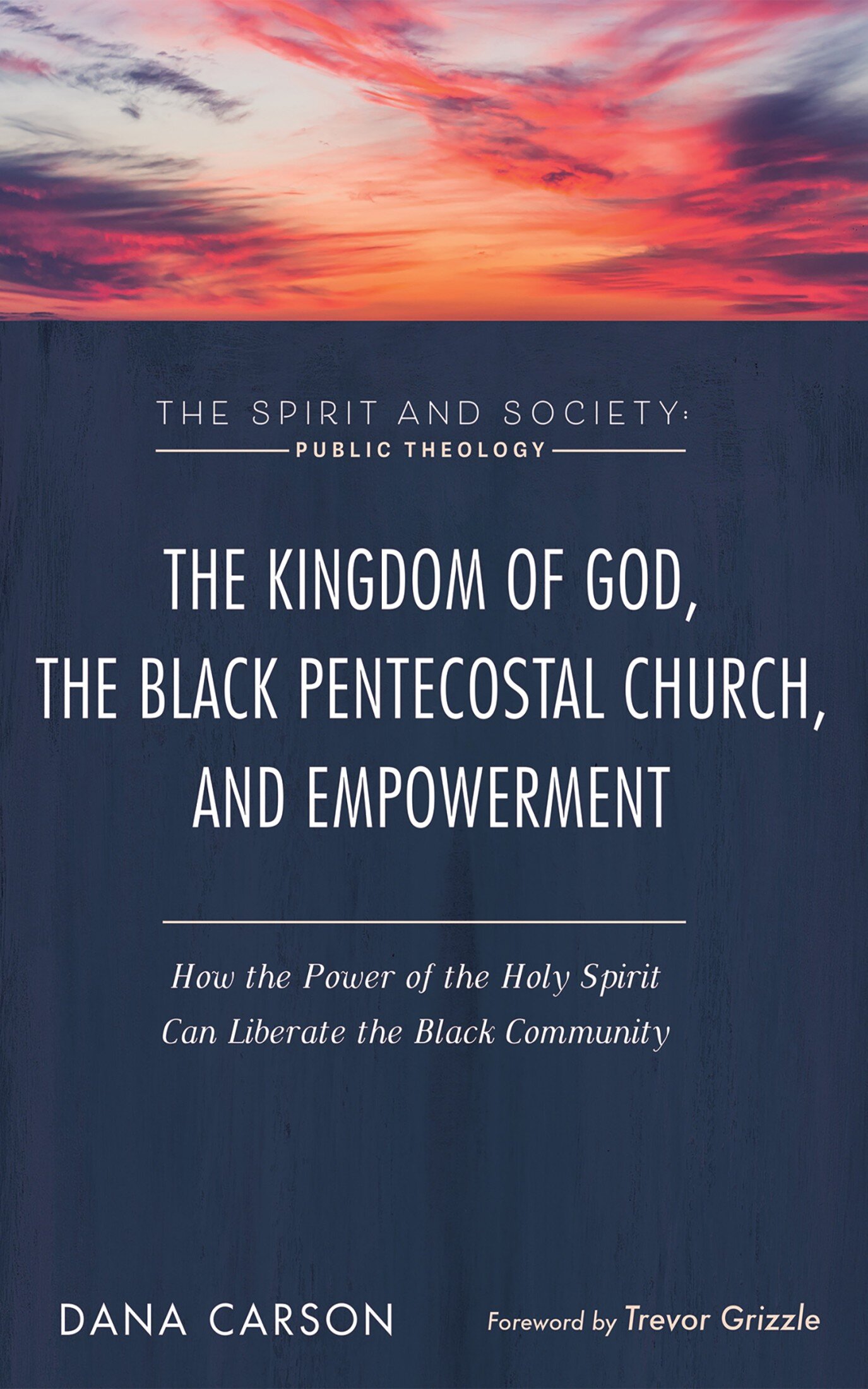 The Kingdom of God, the Black Pentecostal Church, and Empowerment: How ...