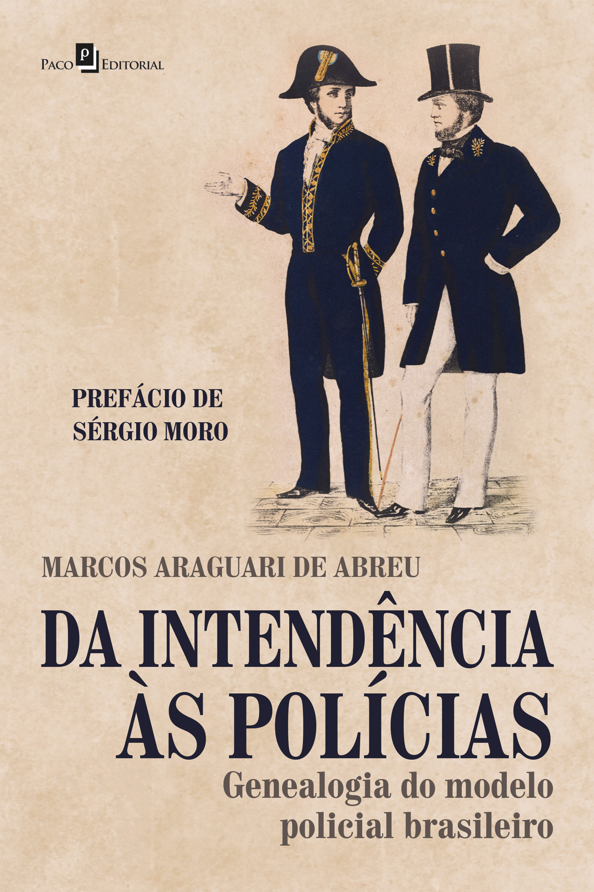 Da intendência às polícias: Genealogia do modelo policial brasileiro