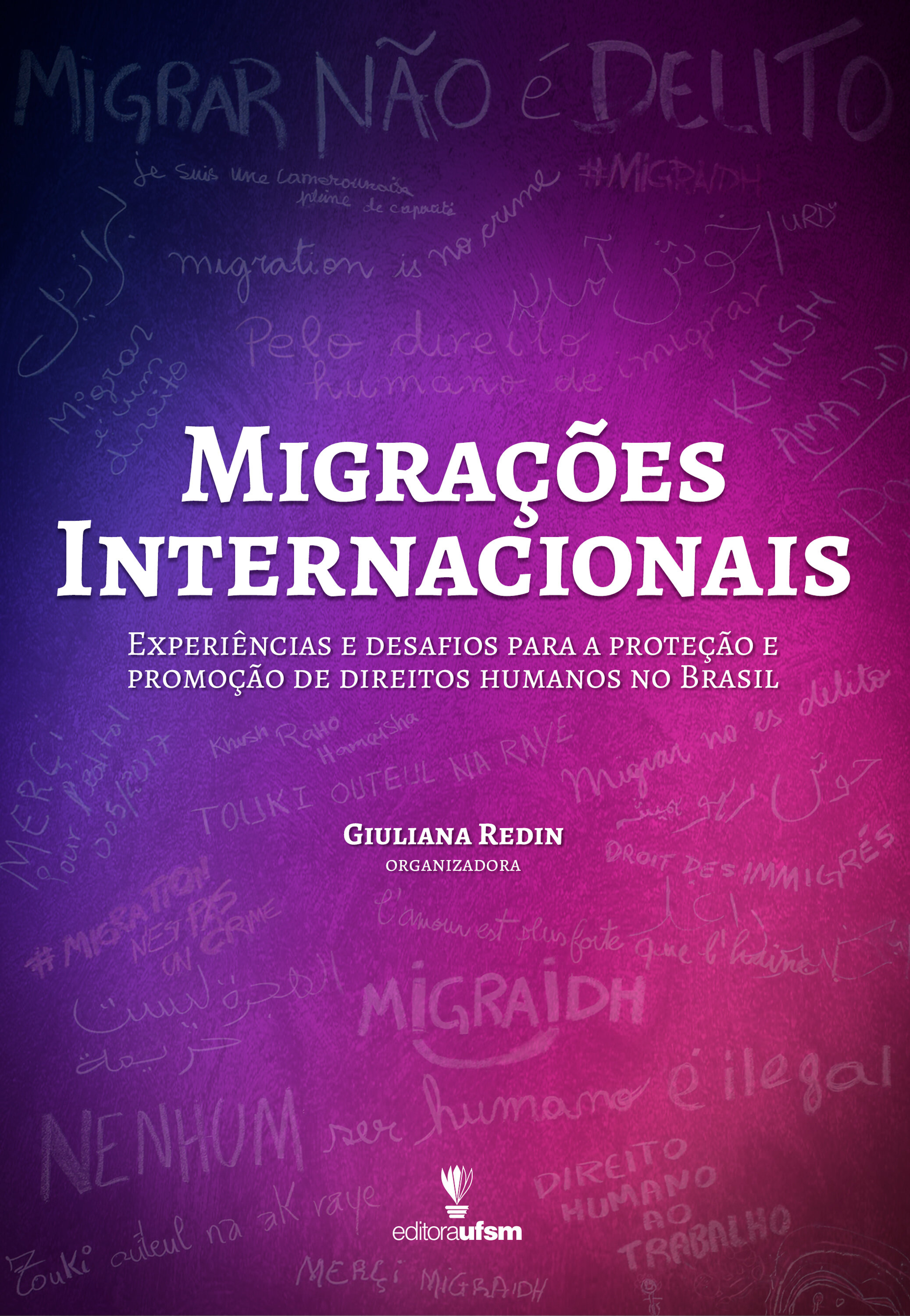 Migrações Internacionais: Experiências e desafios para a proteção e promoção de direitos humanos no Brasil