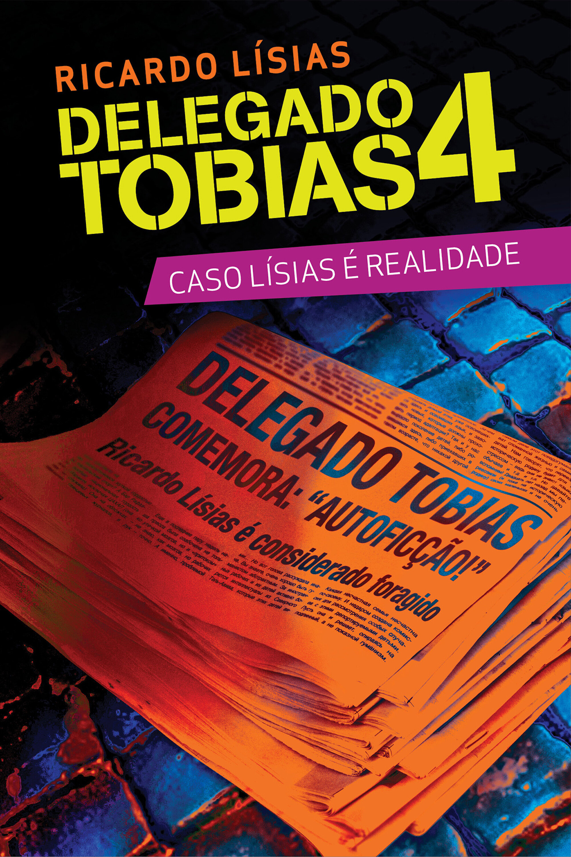 Delegado Tobias 4: Caso Lísias é realidade