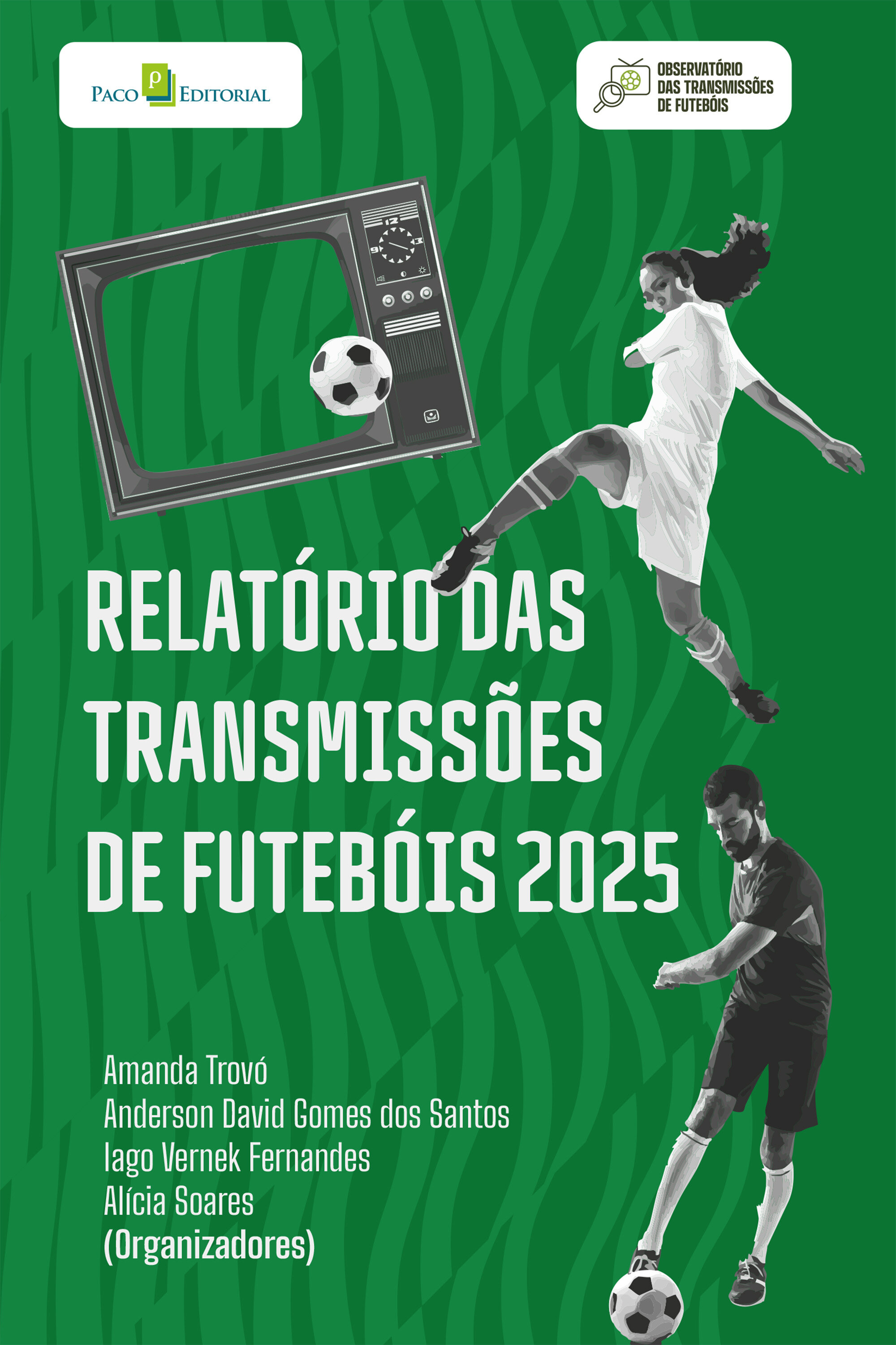 RELATÓRIO DAS TRANSMISSÕES DE FUTEBÓIS 2025