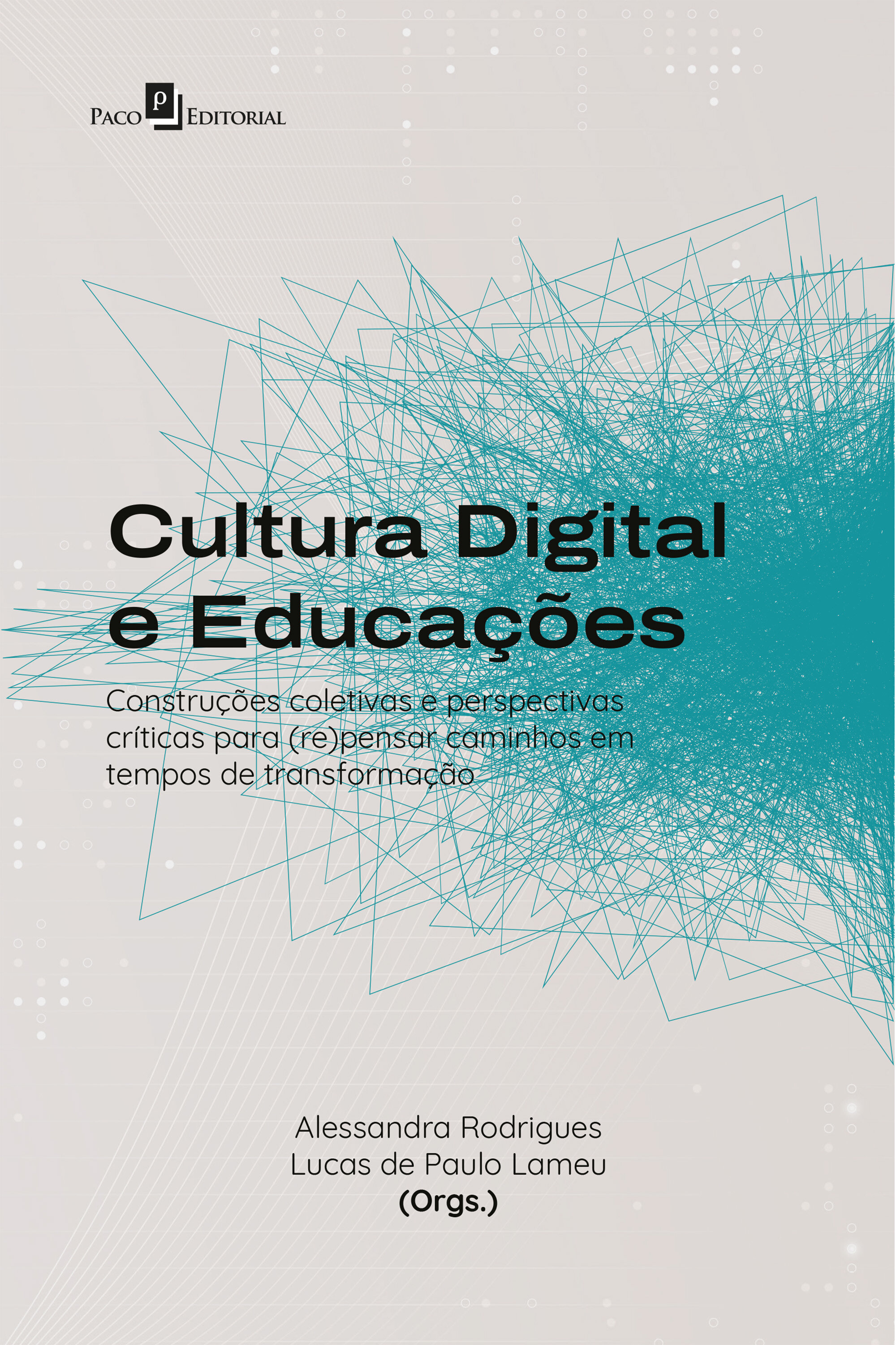 Cultura digital e educações: Construções coletivas e perspectivas críticas para (re)pensar caminhos em tempos de transformação