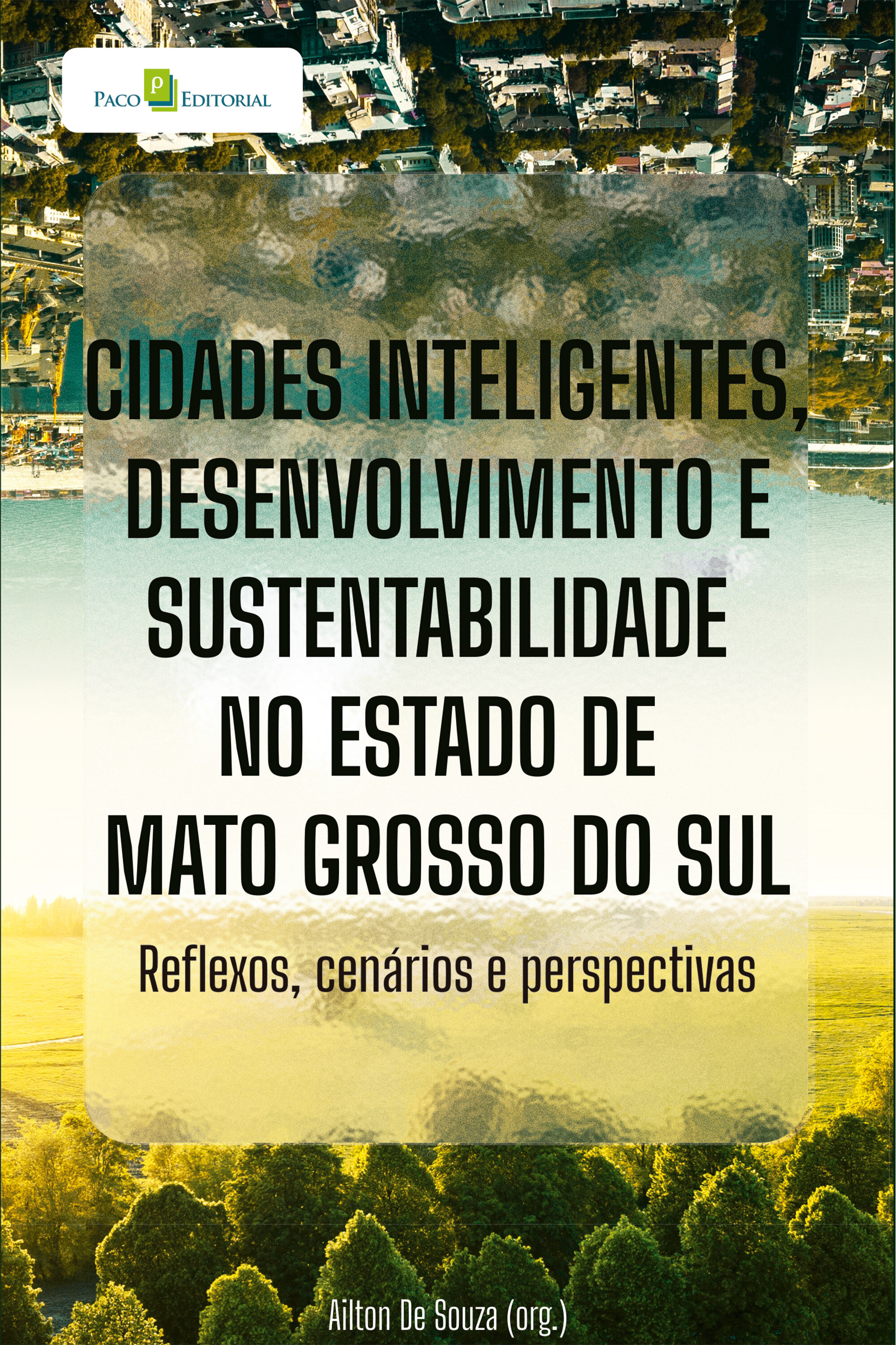 Cidades inteligentes, desenvolvimento e sustentabilidade no estado de Mato Grosso do Sul: Reflexos, cenários e perspectivas