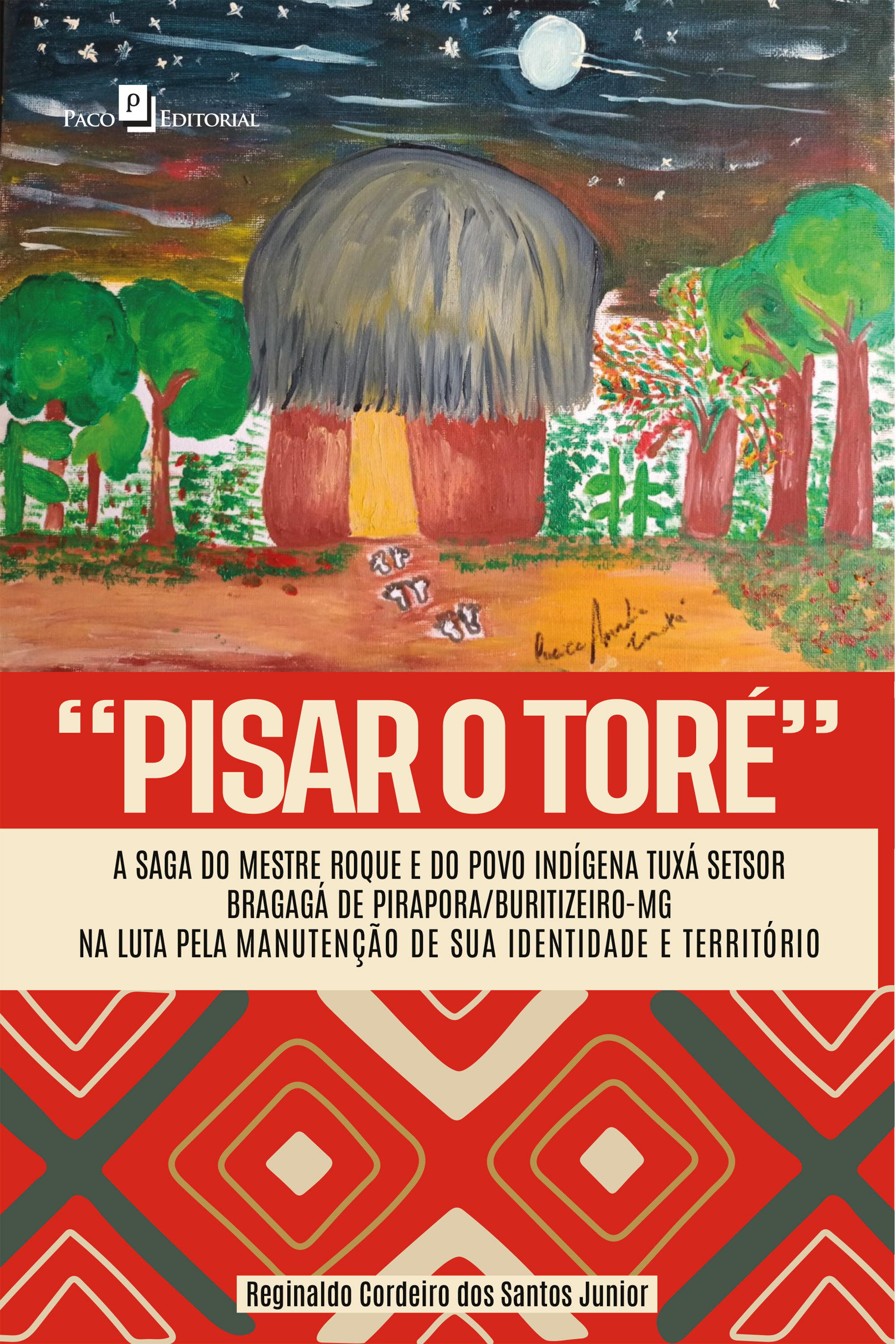 "Pisar o Toré": A saga do Mestre Roque e do povo indígena Tuxá Setsor Bragagá de Pirapora/Buritizeiro-MG na luta pela manutenção de sua identidade e território