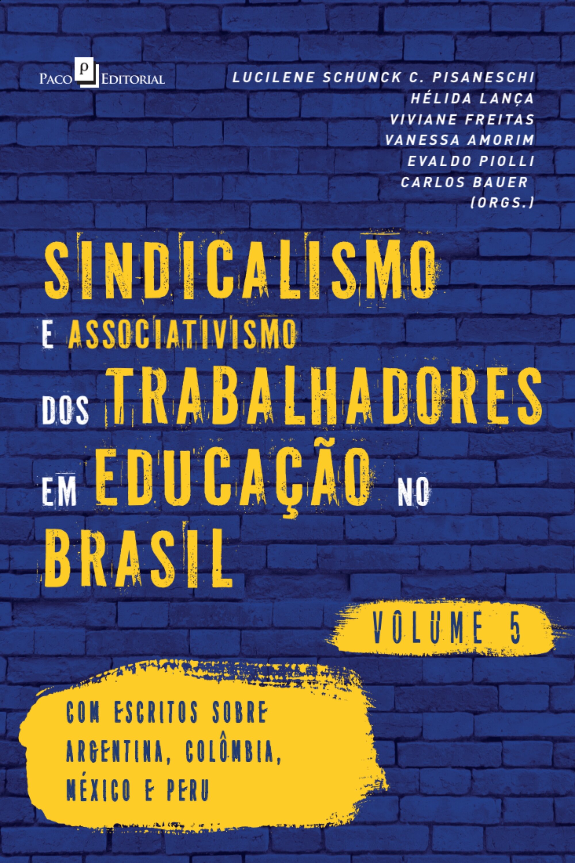 Sindicalismo e associativismo dos trabalhadores em educação no Brasil: Com escritos sobre a Argentina, a Colômbia e o México