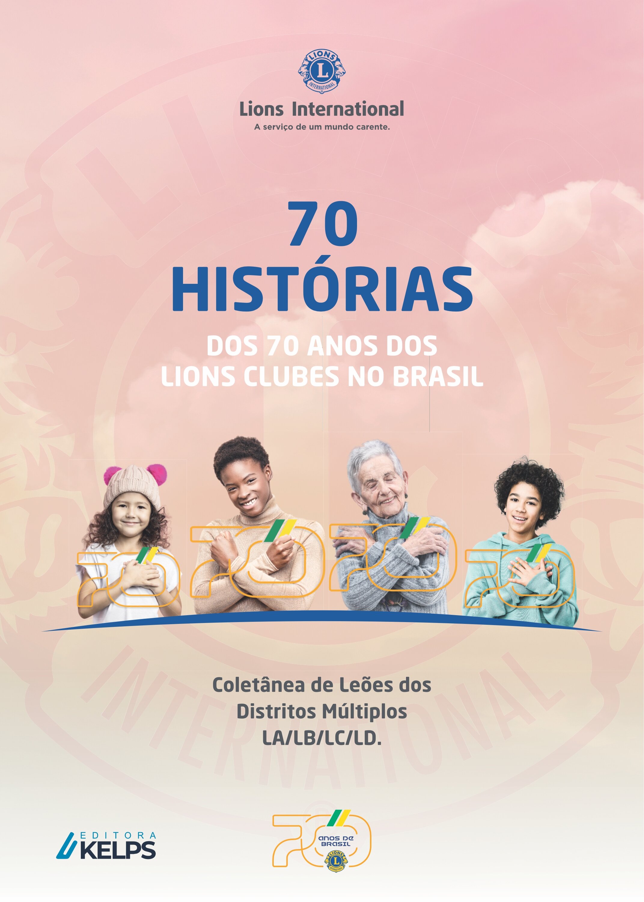 70 Histórias dos 70 Anos dos Lions Clubes no Brasil
