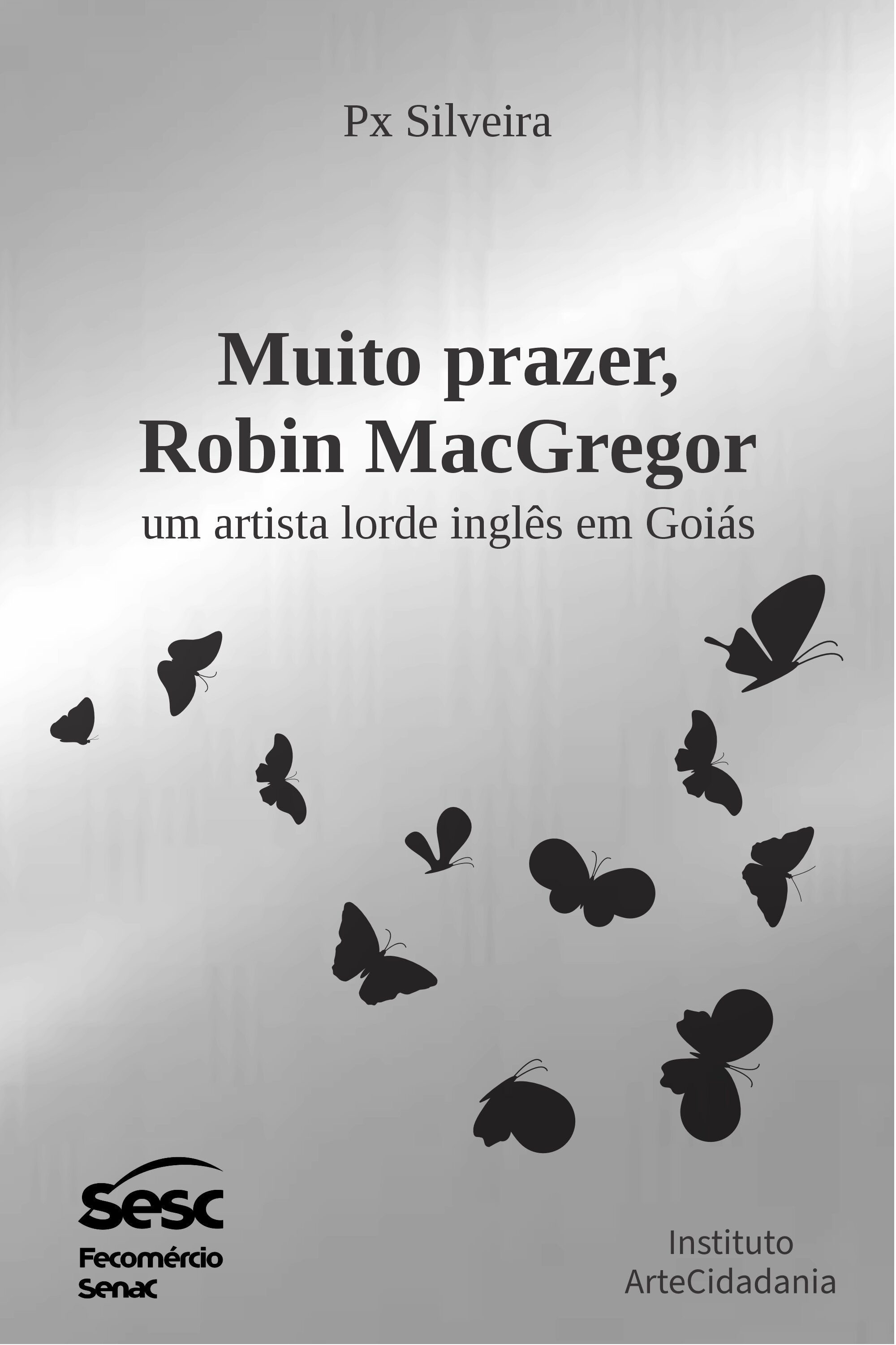 Muito prazer, Robin MacGregor: Um artista lorde inglês em Goiás